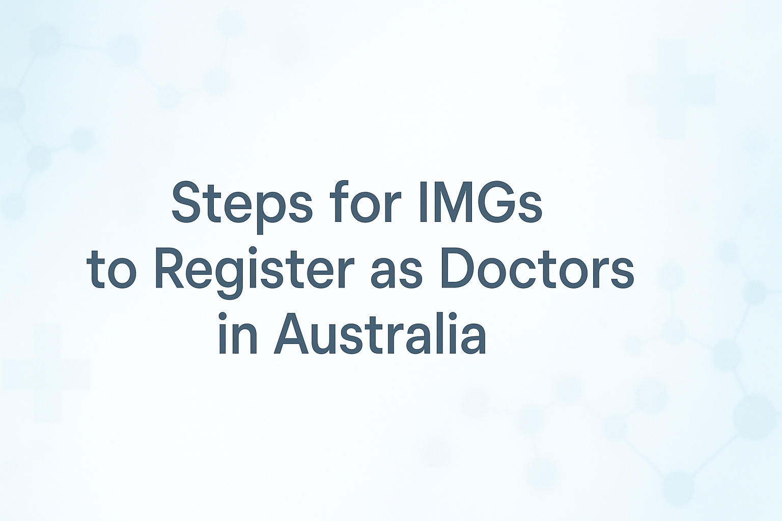 Steps for IMGs to Register as Doctors in Australia