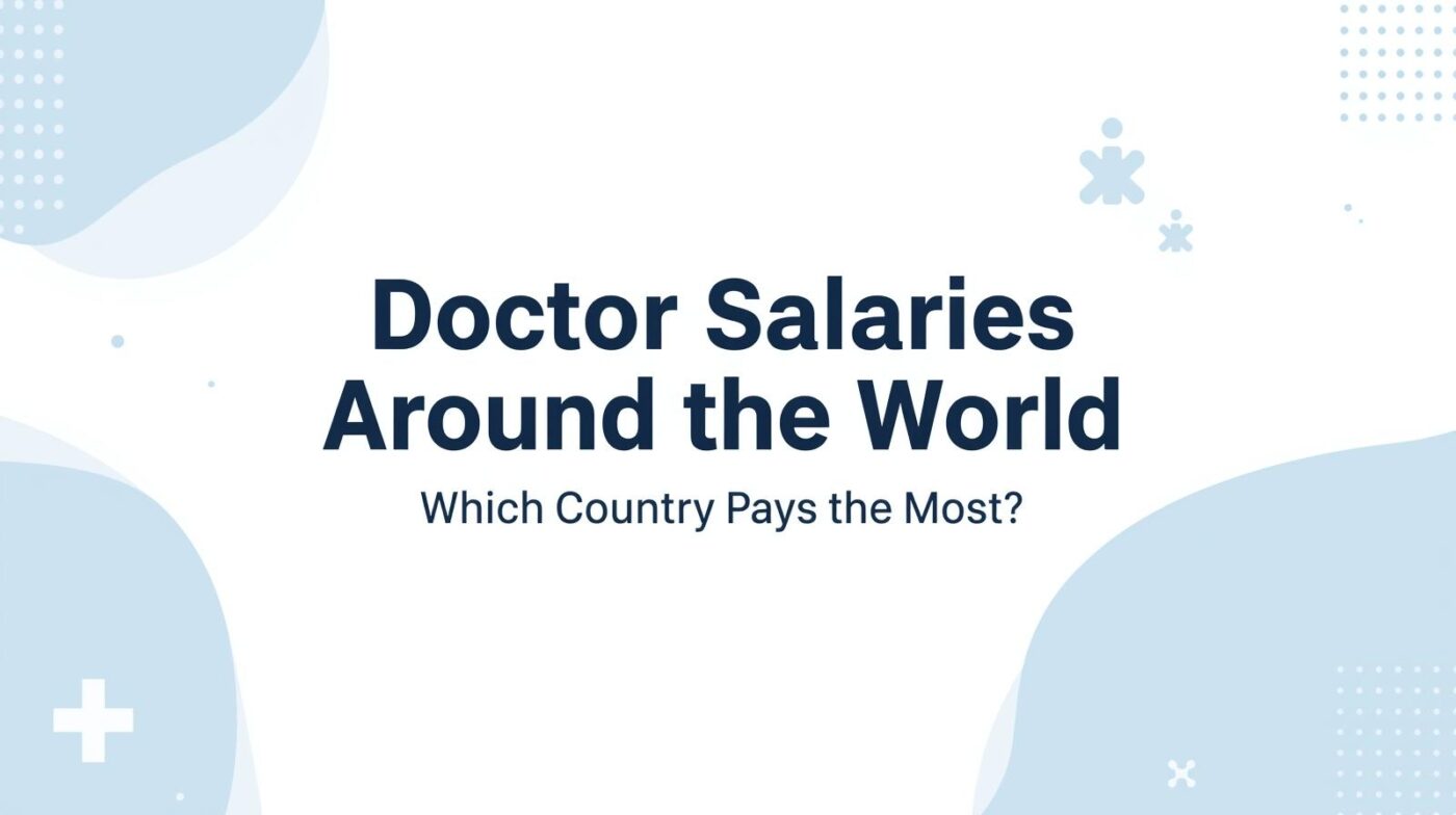 How Much Do Doctors Earn Worldwide? A Look at Salaries in English-Speaking Countries