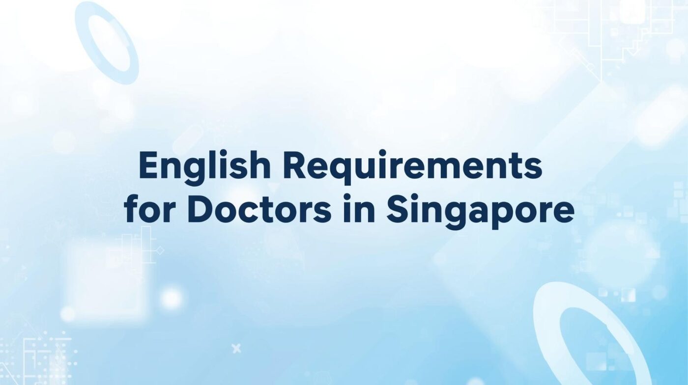OET, IELTS, or TOEFL? English Tests Required for Medical Registration in Singapore