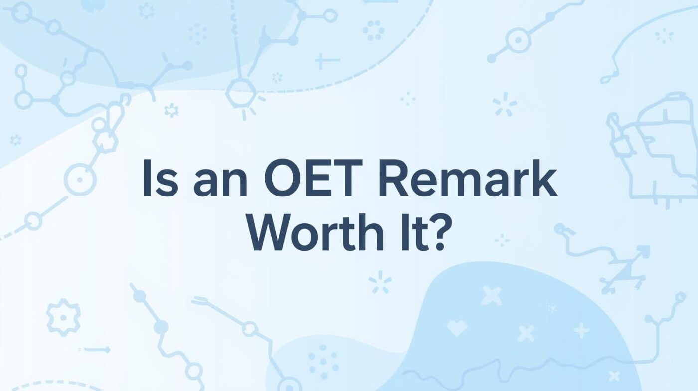 OET Remark Guide: Which Sections Are Worth Re-evaluating?