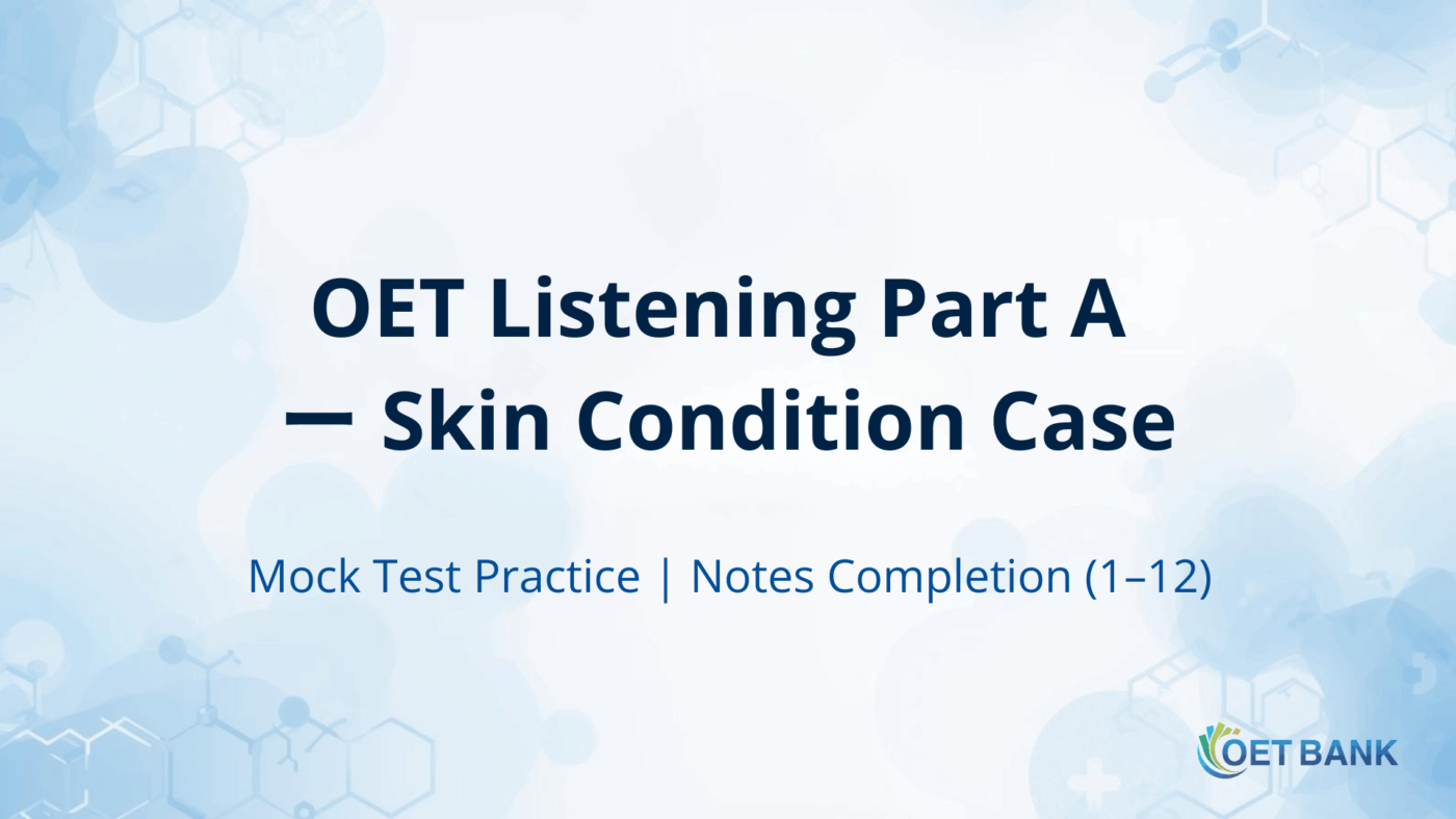 OET Listening Practice Test – Skin Condition Case (Ms. Jones)