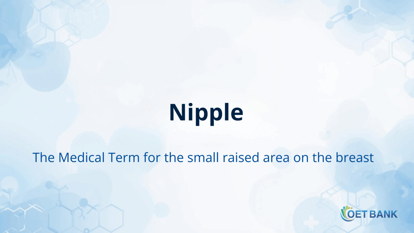 Nipple - The Medical Term for the small raised area on the breast