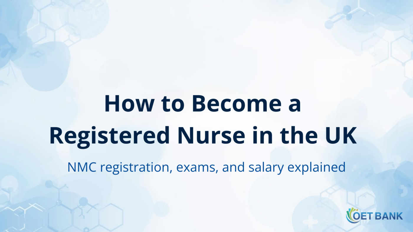 How to become a registered nurse in the UK, including NMC registration steps, CBT, OSCE, and average nursing salary