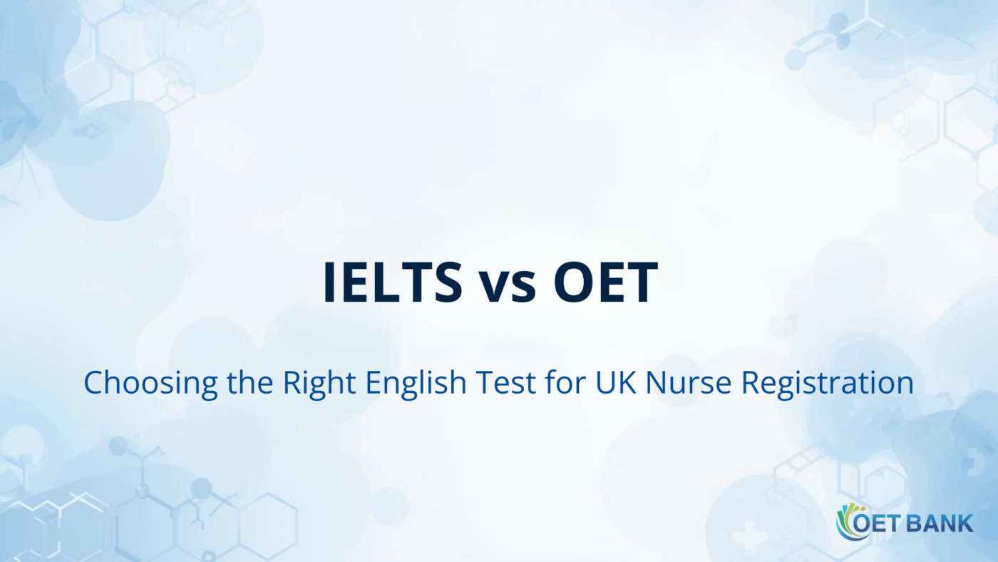 Comparing IELTS and OET for international nurses applying for UK NMC registration
