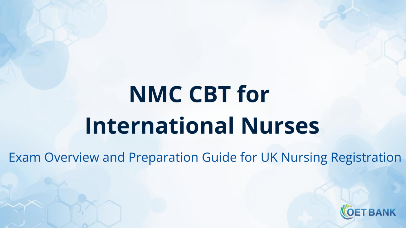 Explaining the NMC CBT exam overview and preparation strategies for international nurses seeking UK nursing registration