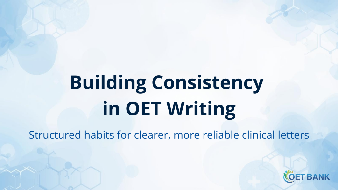 Building Consistent OET Writing Performance: Practical Training Habits That Work