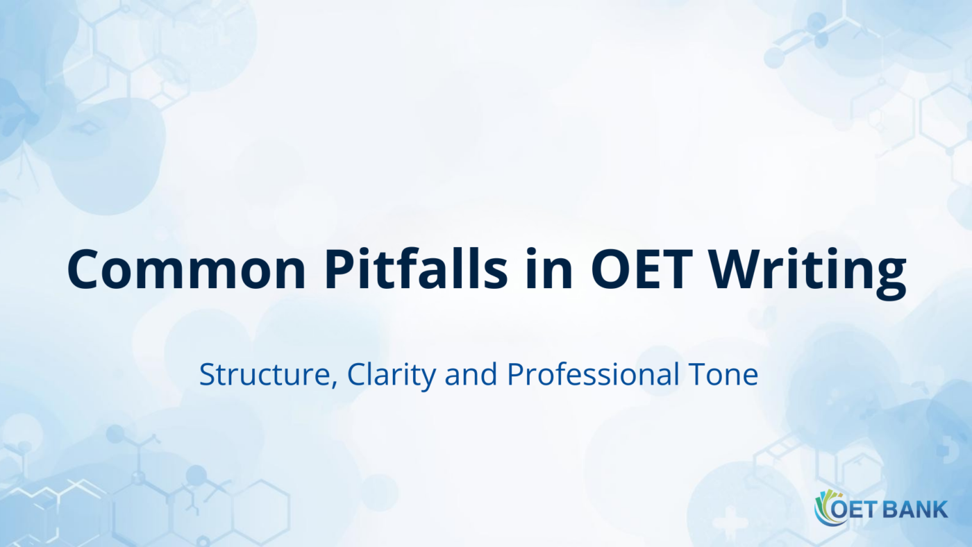 OET Writing common pitfalls and structure guide