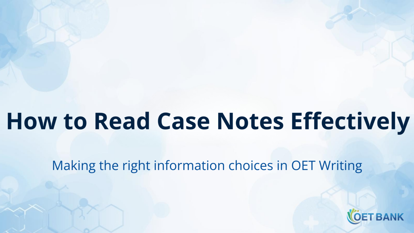 Reading case notes for OET Writing referral letters