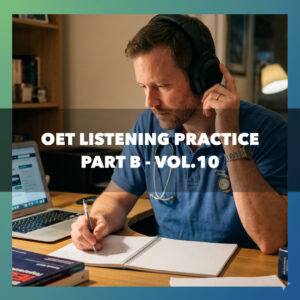 OET Listening Practice Test - Part B - Vol.10