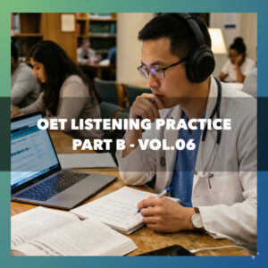 OET Listening Practice Test - Part B - Vol.06