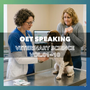 OET Speaking Role Play Cards - Veterinary Science Vol.01~10